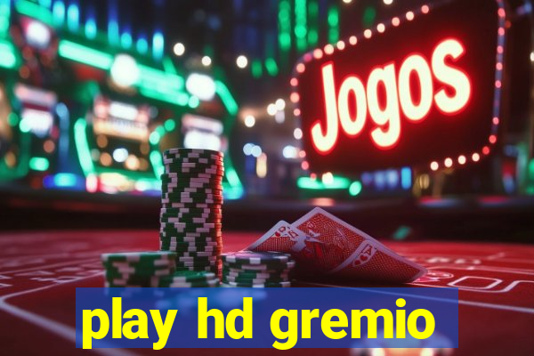 play hd gremio